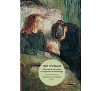 Dire Les Maux - Ethiques De L'annonce Diagnostique En Neurologie