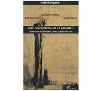 DIRE L'ÉVÉNEMENT, EST-CE POSSIBLE ?: Séminaire de Montréal, pour Jacques Derrida