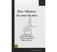 Dire/Montrer - Au Coeur Du Sens