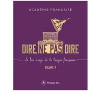 Dire, Ne Pas Dire - Du Bon Usage De La Langue Française Volume 4