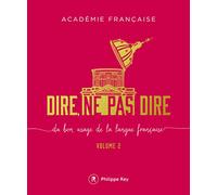 Dire, ne pas dire - volume 2 Du bon usage de la langue française (02)