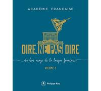 Dire, Ne Pas Dire - Du Bon Usage De La Langue Française Volume 3