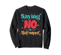 Dire Non, C'est Faire Preuve de Respect Envers soi-même Sweatshirt