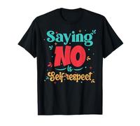 Dire Non, C'est Faire Preuve de Respect Envers soi-même T-Shirt