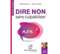Dire non sans culpabiliser 1 CD audio - Patti Breitman - Stanke Alexandre - Texte lu (CD) - Textes lus CD