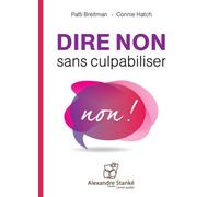 Dire non sans culpabiliser - Connie Hatch - Stanke Alexandre - Texte lu (CD) - Textes lus CD