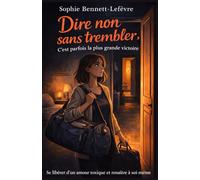 Dire non sans trembler, c’est parfois la plus grande victoire: Se libérer d’un amour toxique et renaître à soi-même