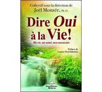 Dire Oui À La Vie ! - Ma Vie, Ma Santé, Mon Autonomie
