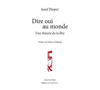 Dire oui au monde Une théorie de la fête - Josef Pieper - Salvator - broché - Essai