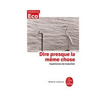 Dire presque la même chose Expériences de traduction - Umberto Eco - Lgf - Poche - Essai