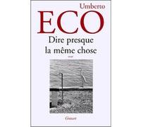 Dire presque la même chose Umberto Eco (Auteur)