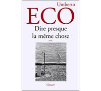 Dire presque la même chose - Umberto Eco - Grasset - broché - Essai