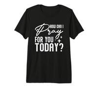 Dire Religieux catholique chrétien Comment Puis-Je Prier pour Vous T-Shirt Haut de Gamme