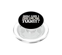 Dire Religieux chrétien Comment Puis-Je Prier pour Vous Aujourd'hui PopSockets PopGrip pour MagSafe