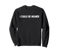 Dire Sarcastique : Amoureux du Sarcasme, drôle, Je pourrais être Plus méchant Sweatshirt