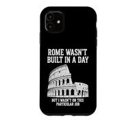 Dire Sarcastique drôle Rome Wasnt Built Day Coque pour iPhone 11