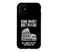 Dire Sarcastique drôle Rome Wasnt Built Day Coque pour iPhone 11