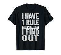 Dire Sarcastique drôle : Une règle : Dites-Moi Avant Que Je ne Le découvre T-Shirt
