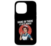 Dire Sarcastique Hang in There It Gets Worse Retro Femmes Hommes Coque pour iPhone 14 Pro Max