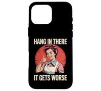 Dire Sarcastique Hang in There It Gets Worse Retro Femmes Hommes Coque pour iPhone 16 Pro Max