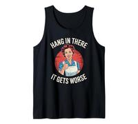 Dire Sarcastique Hang in There It Gets Worse Retro Femmes Hommes Débardeur