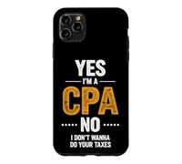 Dire Sarcastique : « Le CPA ne Veut Pas Vos impôts » Coque pour iPhone 11 Pro Max