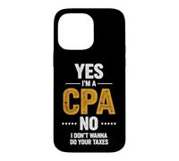 Dire Sarcastique : « Le CPA ne Veut Pas Vos impôts » Coque pour iPhone 14 Pro Max