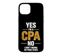 Dire Sarcastique : « Le CPA ne Veut Pas Vos impôts » Coque pour iPhone 15 Plus