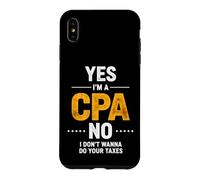 Dire Sarcastique : « Le CPA ne Veut Pas Vos impôts » Coque pour iPhone XS Max