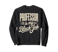 Dire Sarcastique : « Le Professeur est ma carrière secrète » (Femmes, Hommes) Sweatshirt