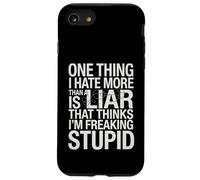 Dire Sarcastique : Les menteurs détestent et pensent Que Je suis Une Blague complètement Stupide Coque pour iPhone SE (2020) / 7/8