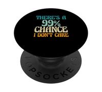 Dire Sarcastique qu'il y a 99% de Chances Que Je ne m'en Soucie PopSockets PopGrip Adhésif