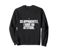 Dire Sarcastique si apparemment Avoir de l'attitude Sweatshirt