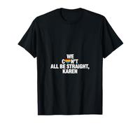 Dire Sarcastique Tout Droit Karen drôle T-Shirt