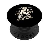Dire sarcastique : « Vous trouvez ça offensant, je ris, plus de sarcasme » PopSockets PopGrip Adhésif