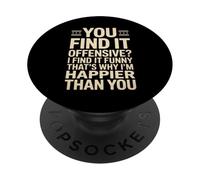 Dire sarcastique : « Vous trouvez ça offensant, je ris, plus de sarcasme » PopSockets PopGrip Adhésif