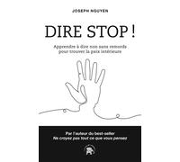 Dire Stop ! Apprendre à dire non sans remords pour trouver la paix intérieure - Joseph Nguyen - Lotus Et L'elephant - broché - Guide