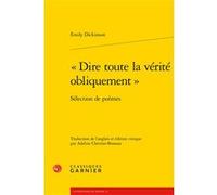 « Dire toute la vérité obliquement » Françoise Lavocat (Collection dirigée par), Alain Montandon (Collection dirigée par), Adeline Chevrier-Bosseau (Edité par), Emily Dickinson (Auteur)