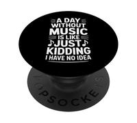 Dire Une journée sans Musique est comme Une Blague PopSockets PopGrip Adhésif