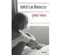 Isild Le Besco – Dire vrai – Essai – Broché – Éditions Denoël