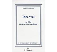 Dire Vrai Ou Dieu, Entre Racisme Et Religions