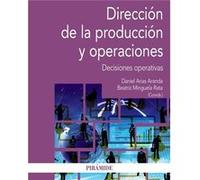 Direccion De La Produccion Y Operaciones Arias Aranda, Daniel, Minguela Rata, Beatriz (Auteur)