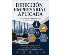 Dirección empresarial aplicada: Análisis por áreas mediante el método del caso