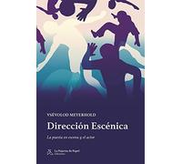 Dirección Escénica: La puesta en escena y el actor