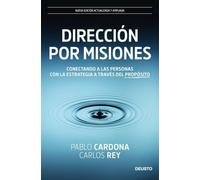 Dirección por misiones: Conectando a las personas con la estrategia a través del propósito