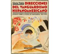 Direcciones del vanguardismo hispanoamericano: Estudios sobre la poesía de vanguardia. 1920-1930