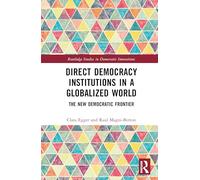 Direct Democracy Institutions in a Globalized World: The New Democratic Frontier