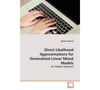 Direct Likelihood Approximations For Generalized Linear Mixed Models