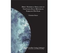 Direct Numerical Simulation of VeryLargeScale Motions in Turbulent Pipe Flow - Christian Bauer - BoD Third Party Titles - Livre en Anglais Christian BauerChristian Bauer (Auteur)