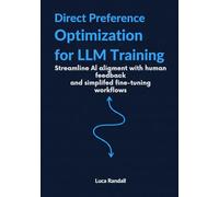 Direct Preference Optimization for LLM Training: Streamline AI alignment with human feedback and simplified fine-tuning workflows